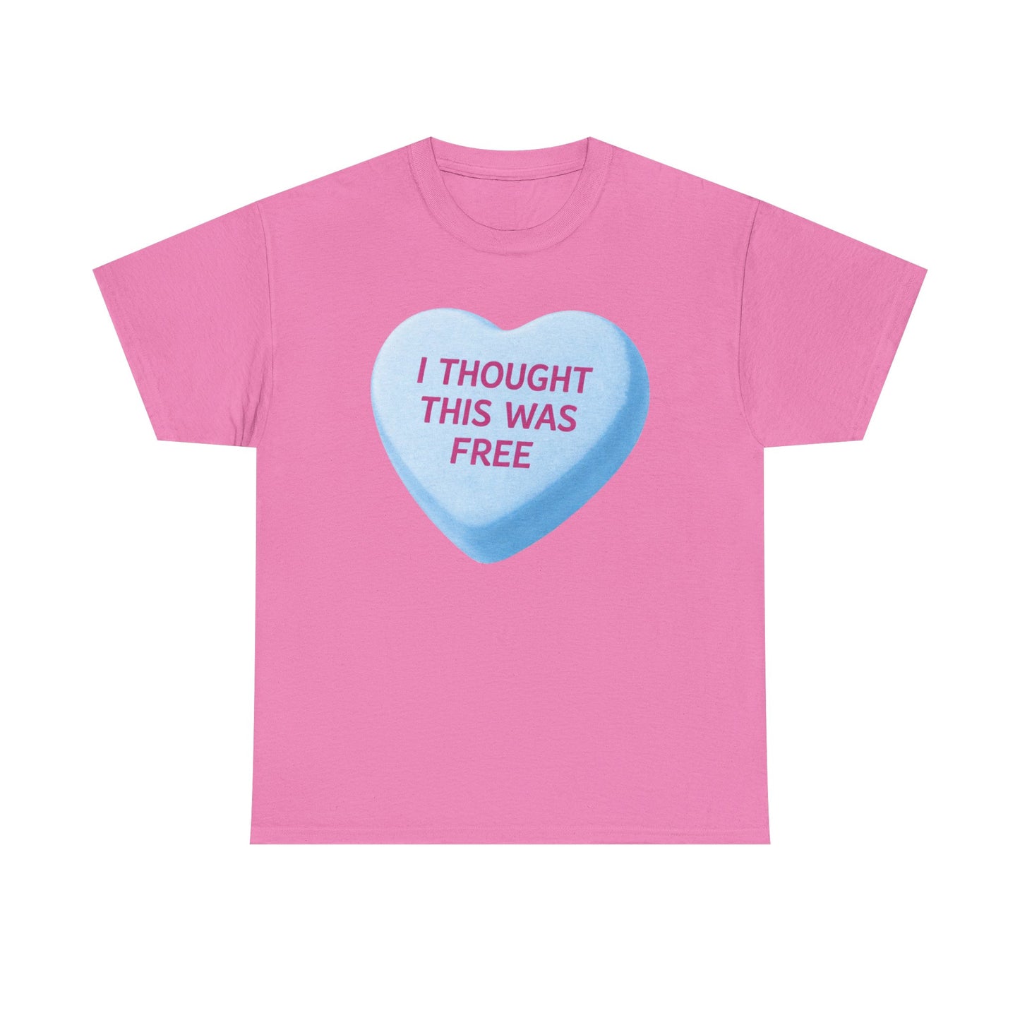 I Thought This Was Free Candy Heart T-Shirt - Funny Retro Valentine Tee