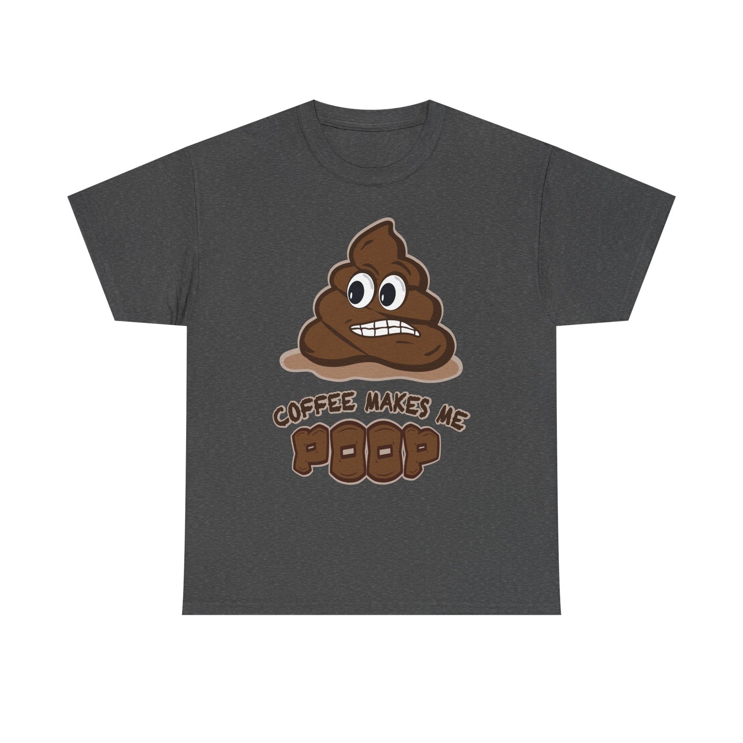 Coffee Makes Me Poop T-Shirt | Funny Poop Emoji Caffeine Shirt
