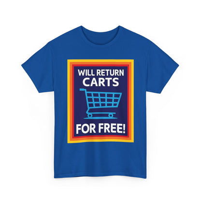 Will Return Carts for Free T-shirt | Grocery Shopping Tee | Shopping Cart Image