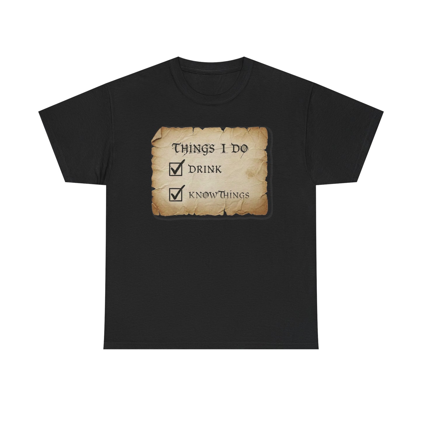 Things I Do: Drink - Know Things Tee | Funny Game of Thrones inspired Tyrion Quote T-Shirt