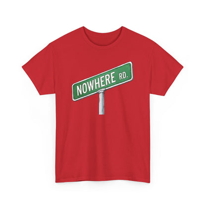 Nowhere Rd. Street Sign Tee | Road to Nowhere T-Shirt
