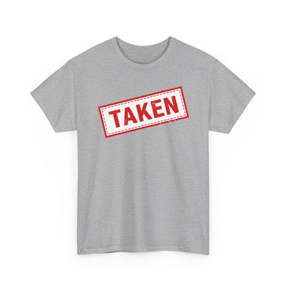 Taken Stamp T-Shirt - Funny TAKEN Graphic Tee | Valentine's Day