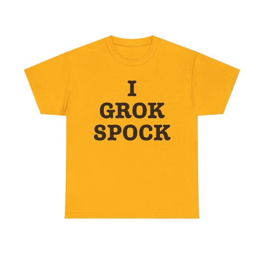 I GROK SPOCK T-Shirt | Sci-Fi Text Tee, Nerdy Quote Shirt