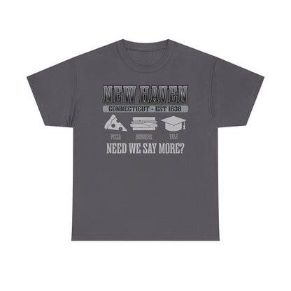 New Haven Connecticut | Est 1638 Tee | Apizza - Burgers - Yale - Need We Say More? Pizza Capital of the World