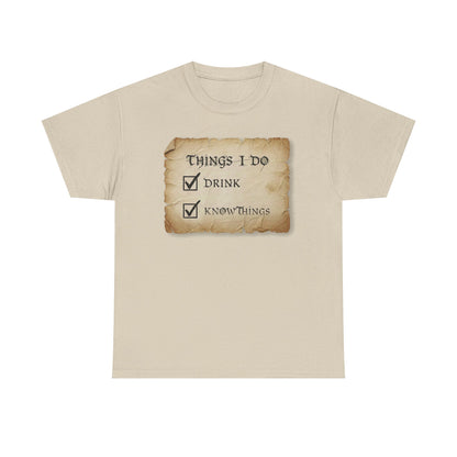 Things I Do: Drink - Know Things Tee | Funny Game of Thrones inspired Tyrion Quote T-Shirt