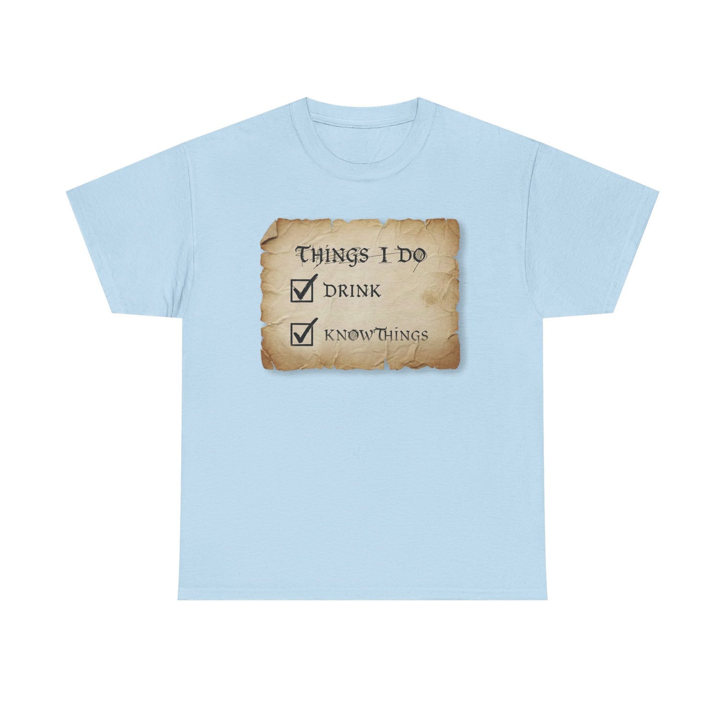 Things I Do: Drink - Know Things Tee | Funny Game of Thrones inspired Tyrion Quote T-Shirt
