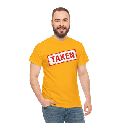Taken Stamp T-Shirt - Funny TAKEN Graphic Tee | Valentine's Day