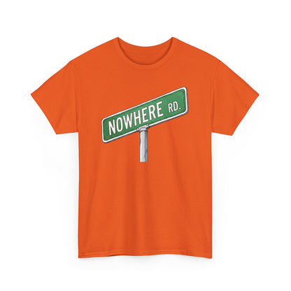 Nowhere Rd. Street Sign Tee | Road to Nowhere T-Shirt