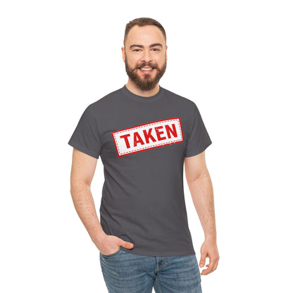 Taken Stamp T-Shirt - Funny TAKEN Graphic Tee | Valentine's Day