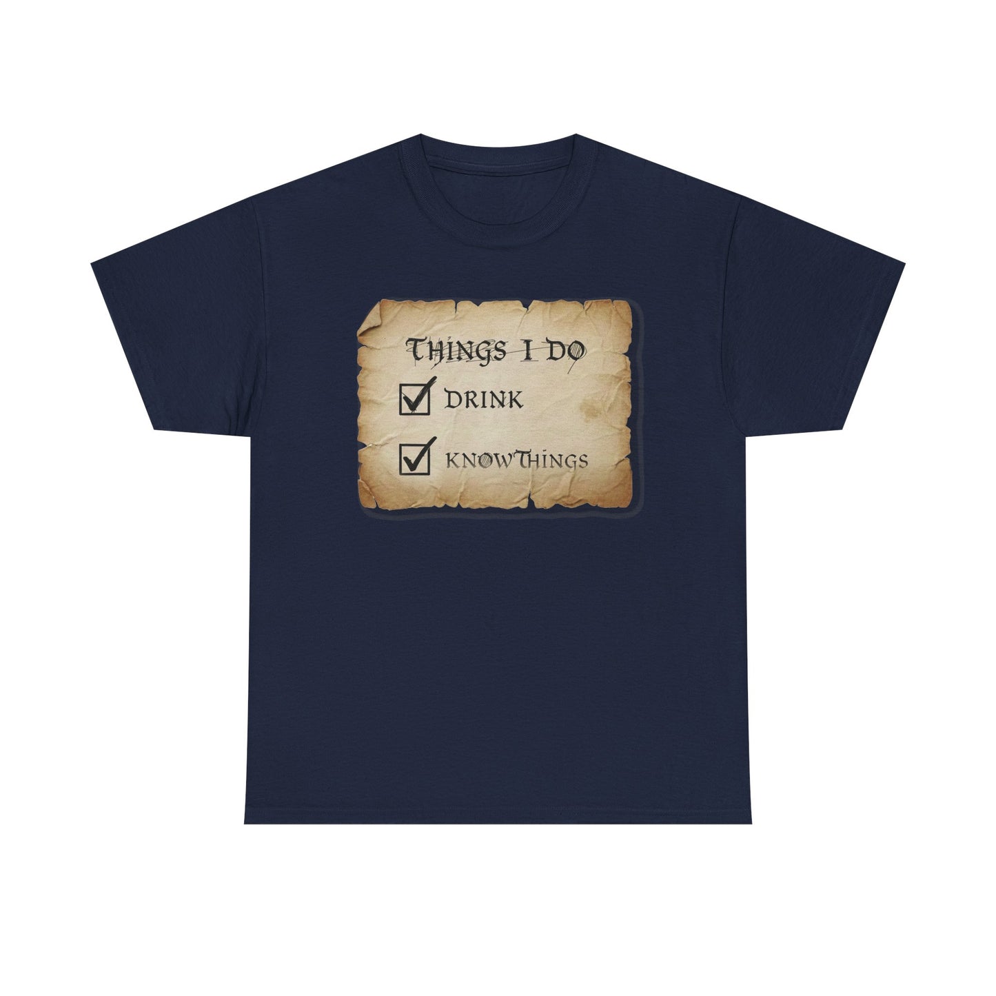 Things I Do: Drink - Know Things Tee | Funny Game of Thrones inspired Tyrion Quote T-Shirt