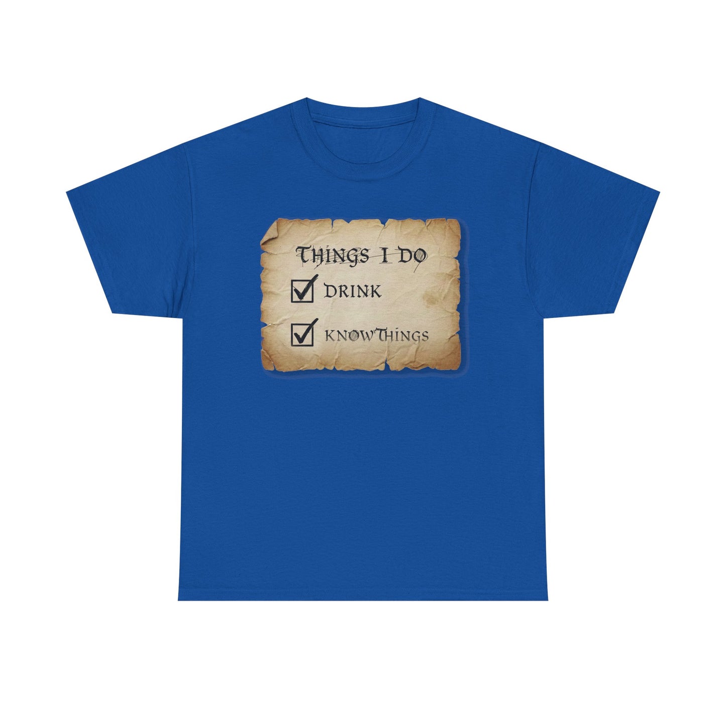 Things I Do: Drink - Know Things Tee | Funny Game of Thrones inspired Tyrion Quote T-Shirt