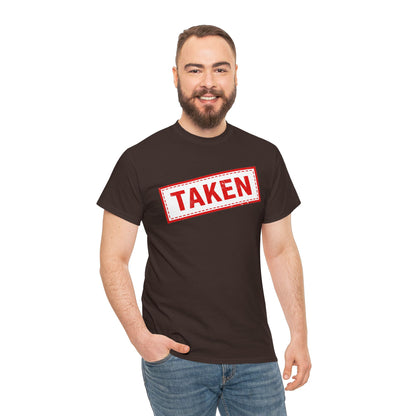 Taken Stamp T-Shirt - Funny TAKEN Graphic Tee | Valentine's Day