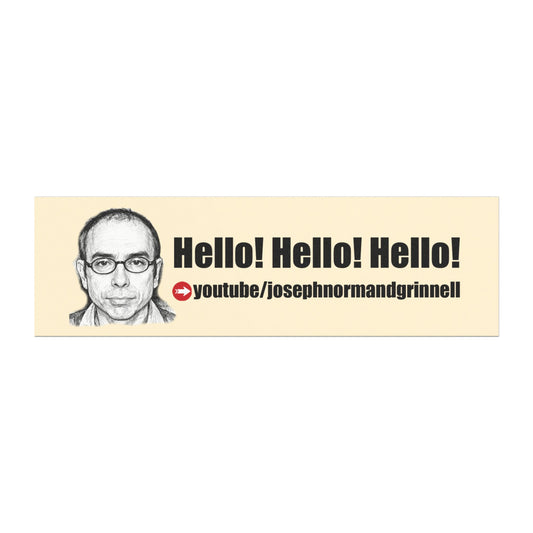 Bumper Sticker | Joe Grinnell | Hello! Hello! Hello! | YouTube link