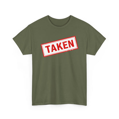 Taken Stamp T-Shirt - Funny TAKEN Graphic Tee | Valentine's Day