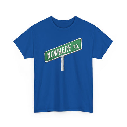 Nowhere Rd. Street Sign Tee | Road to Nowhere T-Shirt