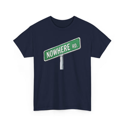 Nowhere Rd. Street Sign Tee | Road to Nowhere T-Shirt