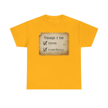 Things I Do: Drink - Know Things Tee | Funny Game of Thrones inspired Tyrion Quote T-Shirt
