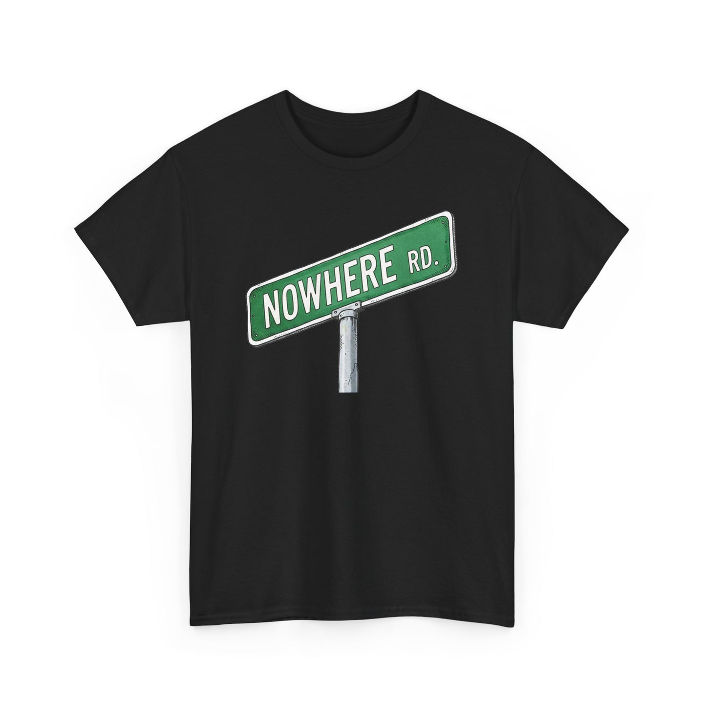 Nowhere Rd. Street Sign Tee | Road to Nowhere T-Shirt