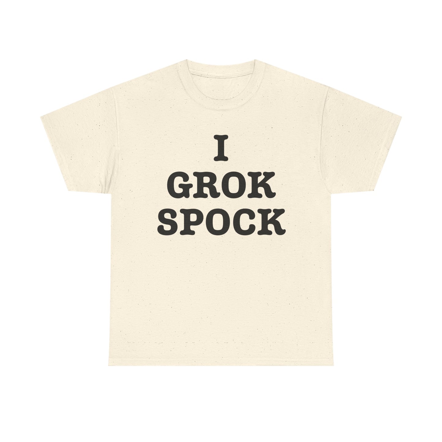 I GROK SPOCK T-Shirt | Sci-Fi Text Tee, Nerdy Quote Shirt