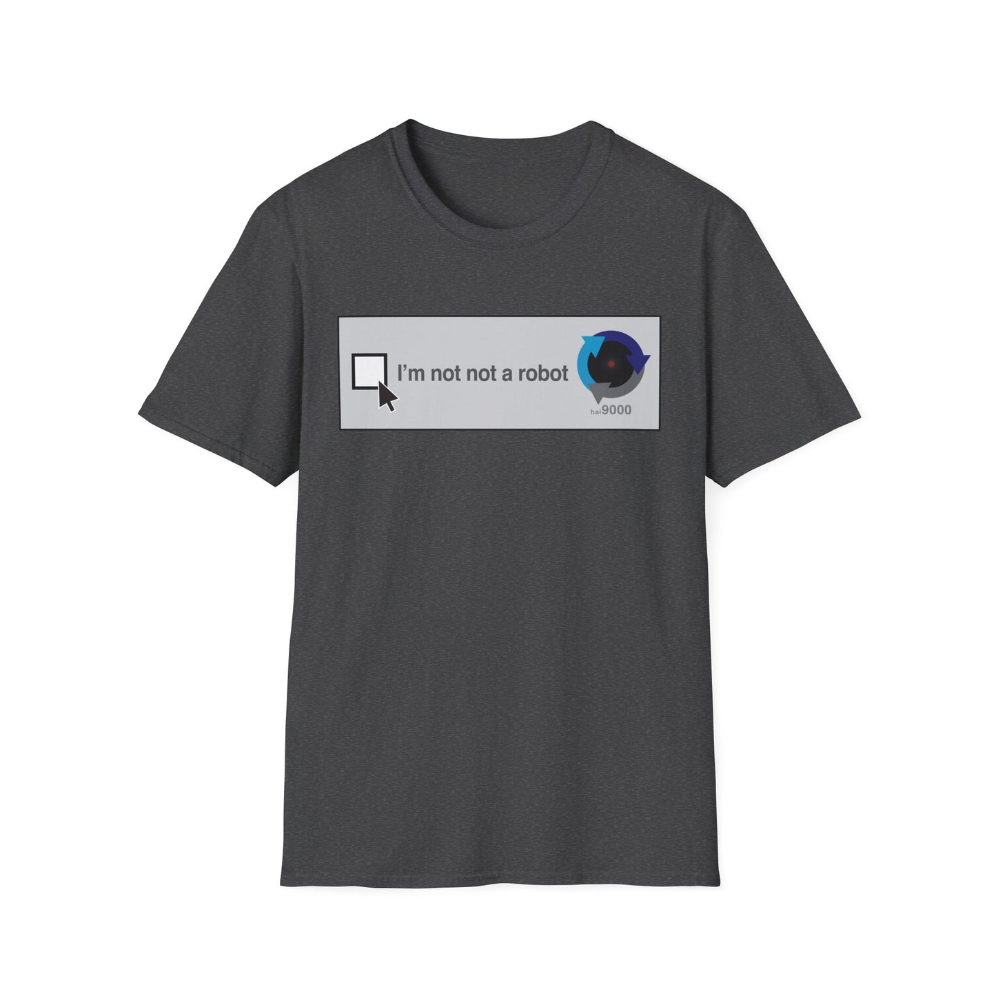 I'm Not Not a Robot graphic T-Shirt | CAPTCHA humor