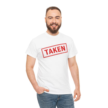 Taken Stamp T-Shirt - Funny TAKEN Graphic Tee | Valentine's Day