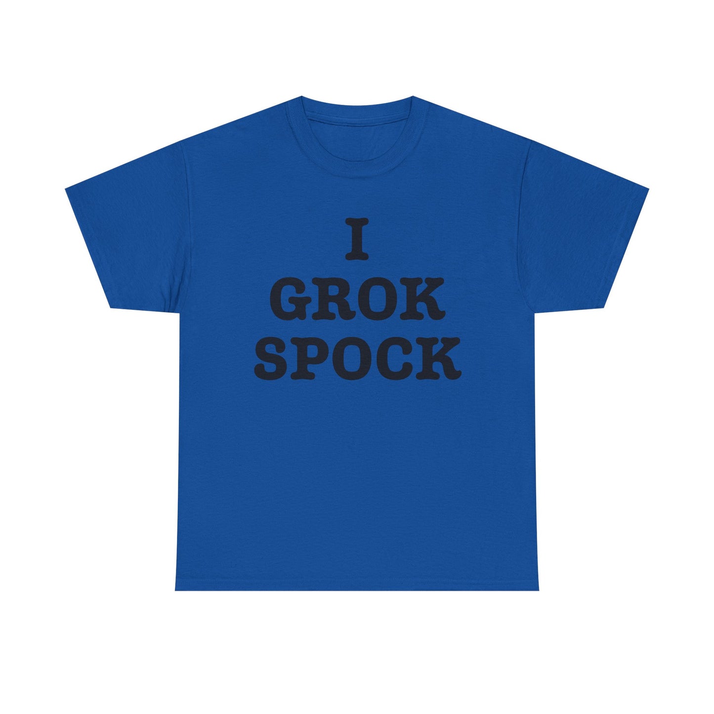 I GROK SPOCK T-Shirt | Sci-Fi Text Tee, Nerdy Quote Shirt