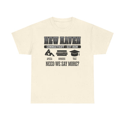 New Haven Connecticut | Est 1638 Tee | Apizza - Burgers - Yale - Need We Say More? Pizza Capital of the World