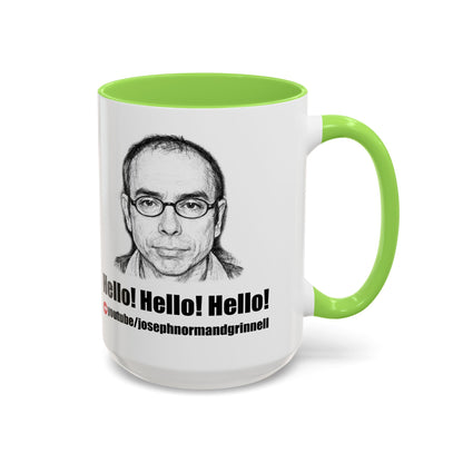 Mug - 11oz, 15oz | Joe Grinnell | Hello! Hello! Hello! - Youtube link