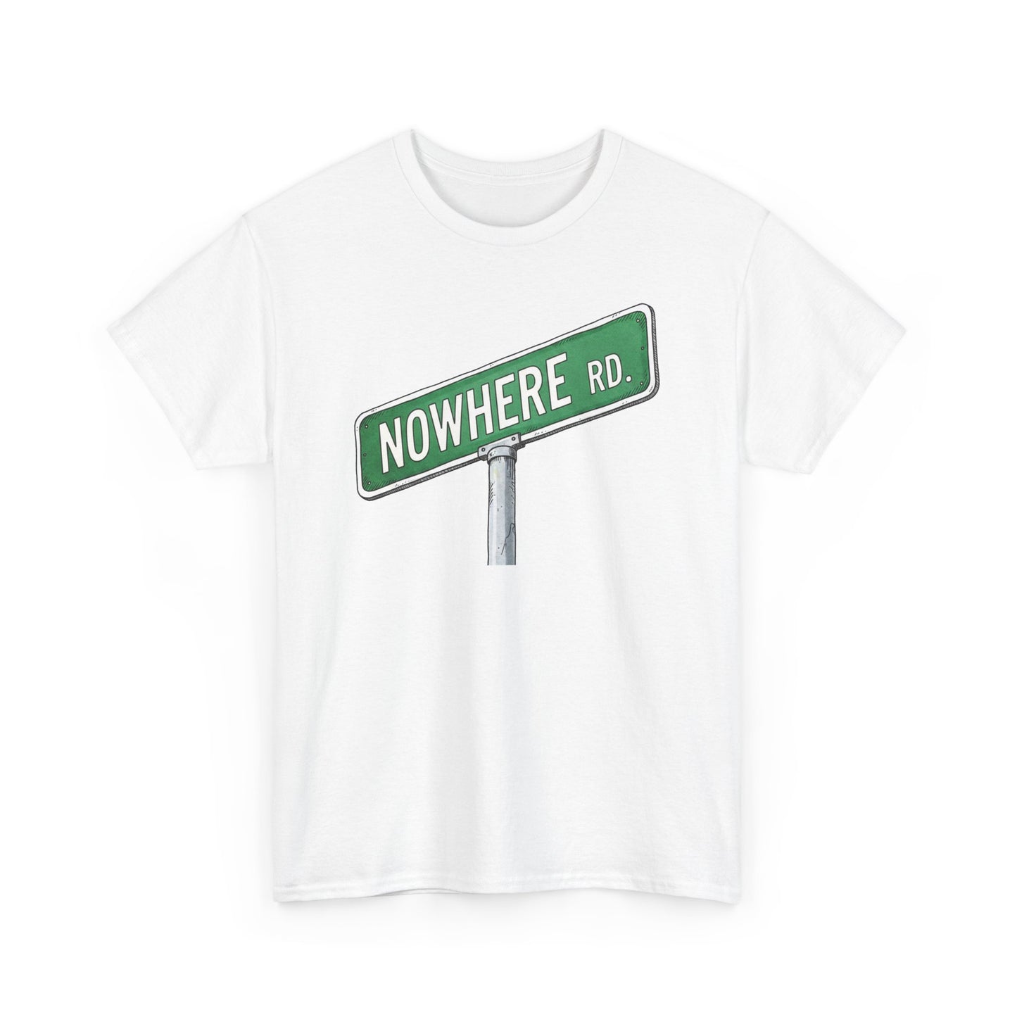 Nowhere Rd. Street Sign Tee | Road to Nowhere T-Shirt
