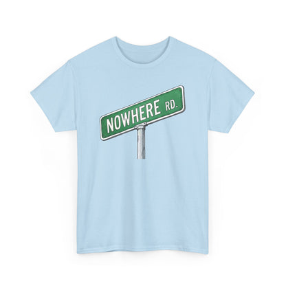 Nowhere Rd. Street Sign Tee | Road to Nowhere T-Shirt