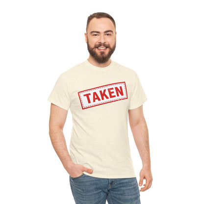 Taken Stamp T-Shirt - Funny TAKEN Graphic Tee | Valentine's Day