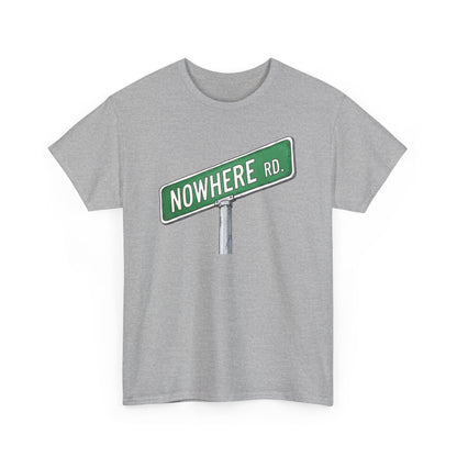 Nowhere Rd. Street Sign Tee | Road to Nowhere T-Shirt