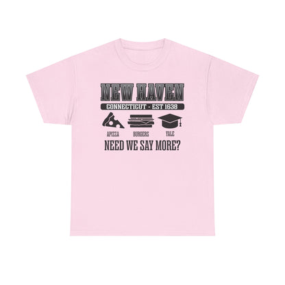 New Haven Connecticut | Est 1638 Tee | Apizza - Burgers - Yale - Need We Say More? Pizza Capital of the World