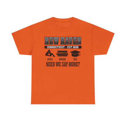 New Haven Connecticut | Est 1638 Tee | Apizza - Burgers - Yale - Need We Say More? Pizza Capital of the World