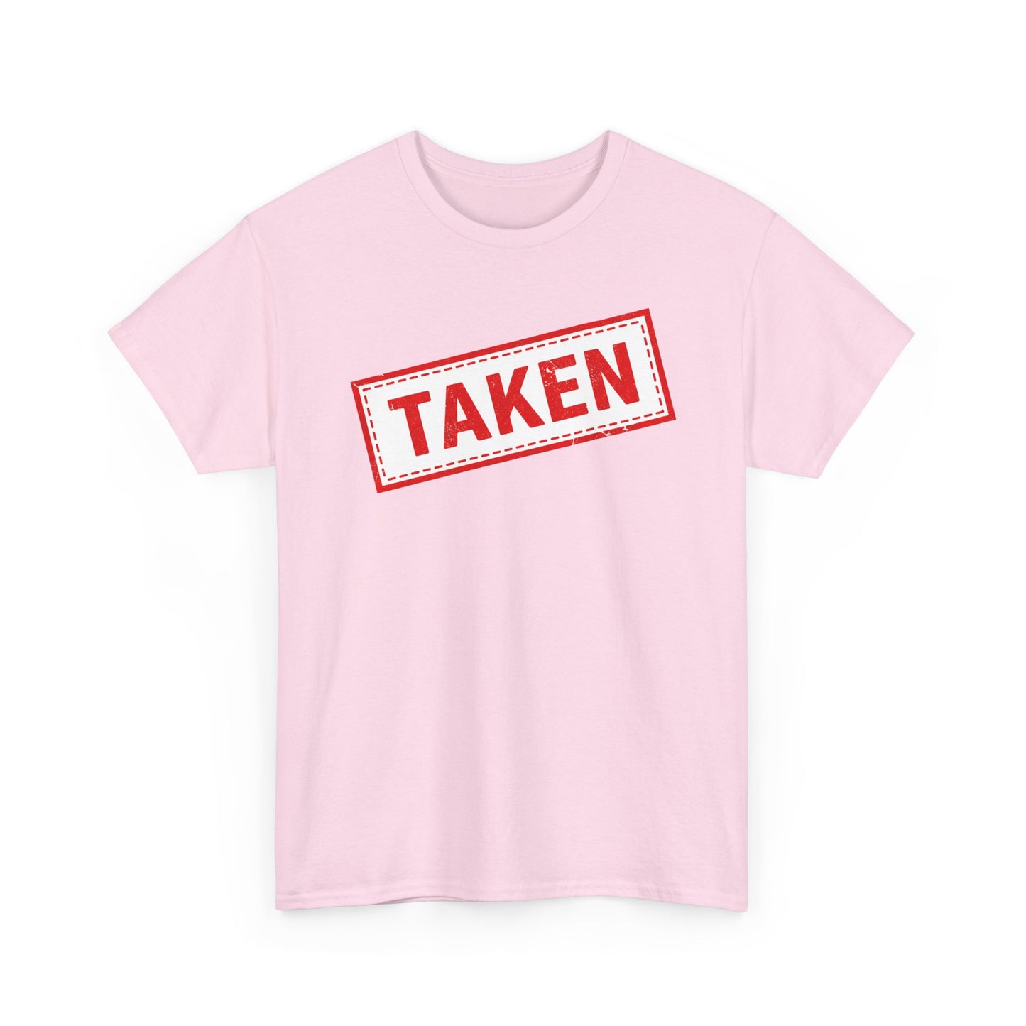 Taken Stamp T-Shirt - Funny TAKEN Graphic Tee | Valentine's Day