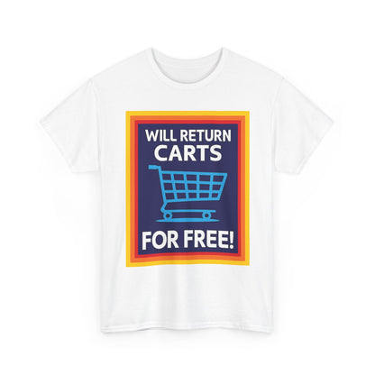 Will Return Carts for Free T-shirt | Grocery Shopping Tee | Shopping Cart Image