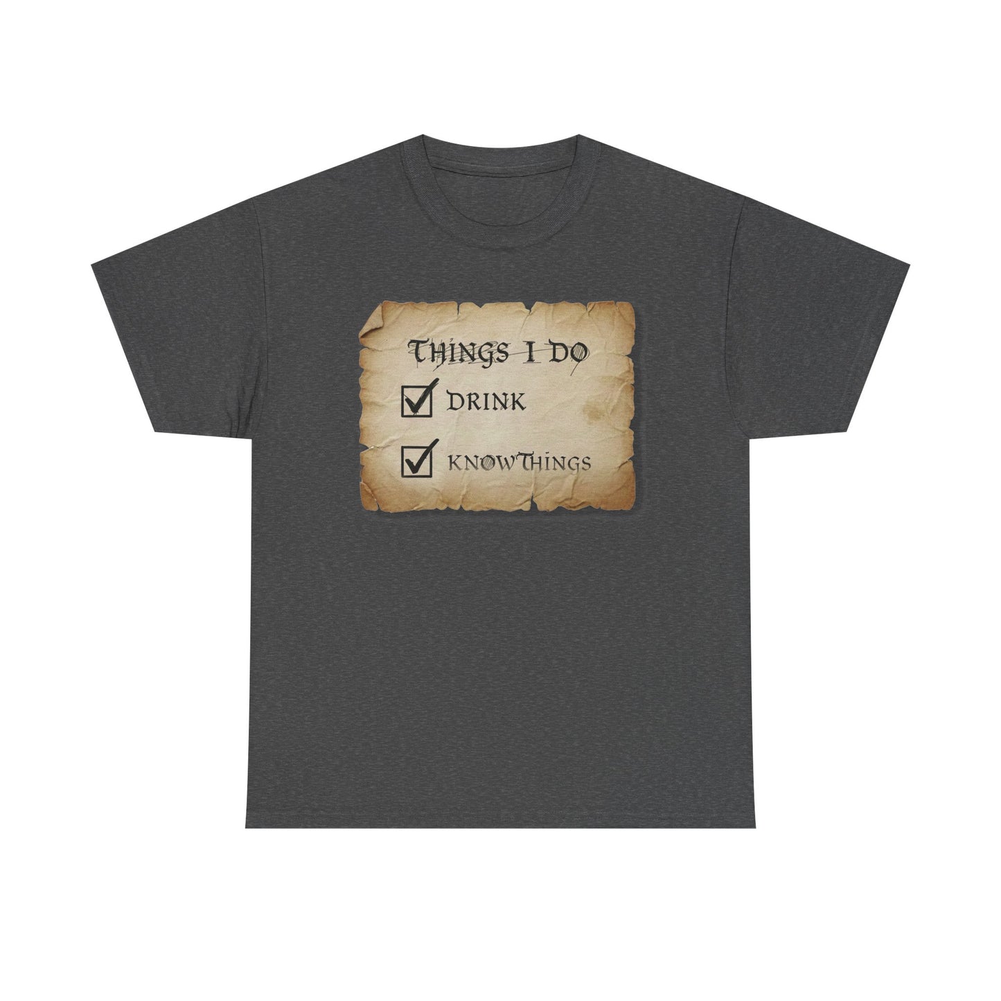 Things I Do: Drink - Know Things Tee | Funny Game of Thrones inspired Tyrion Quote T-Shirt