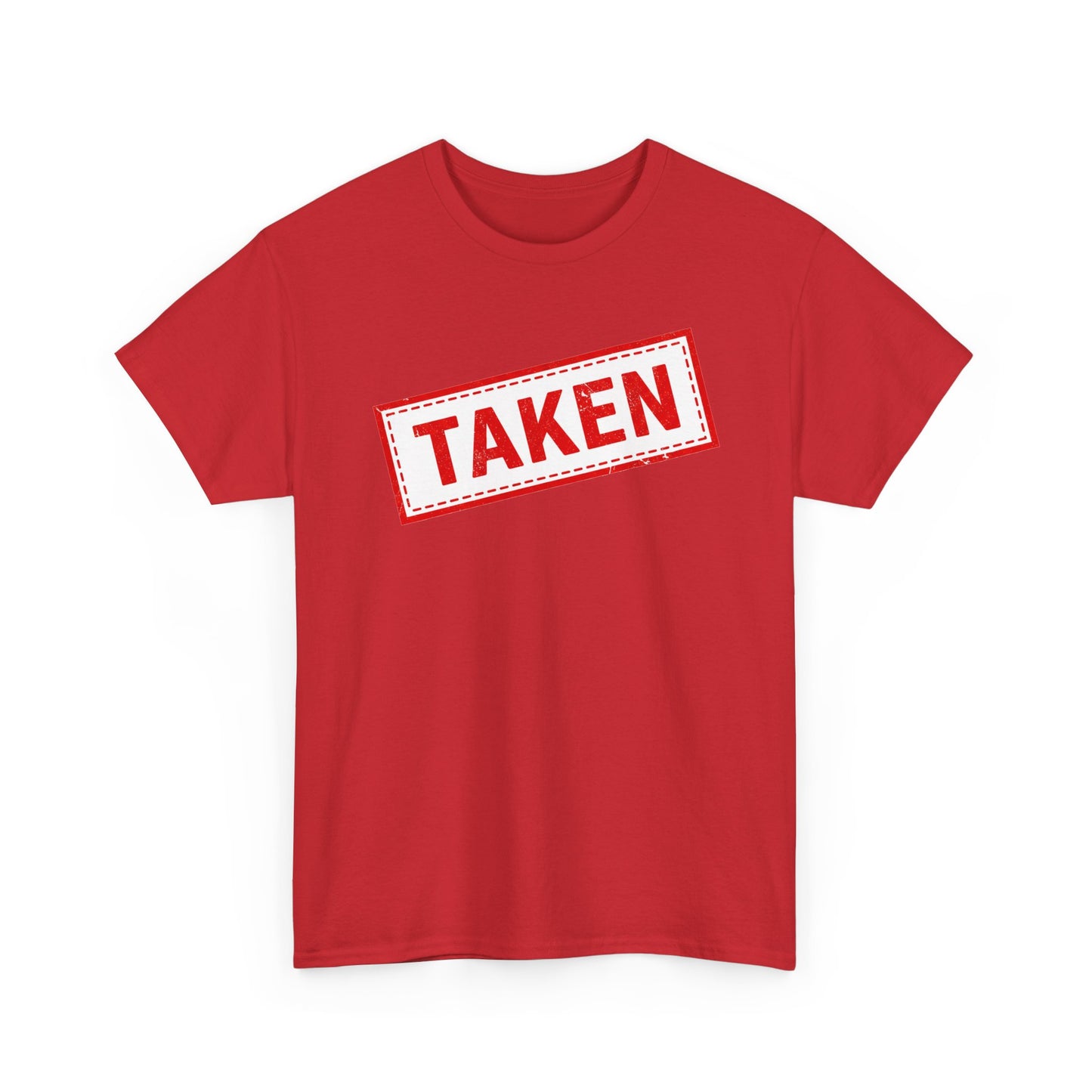 Taken Stamp T-Shirt - Funny TAKEN Graphic Tee | Valentine's Day