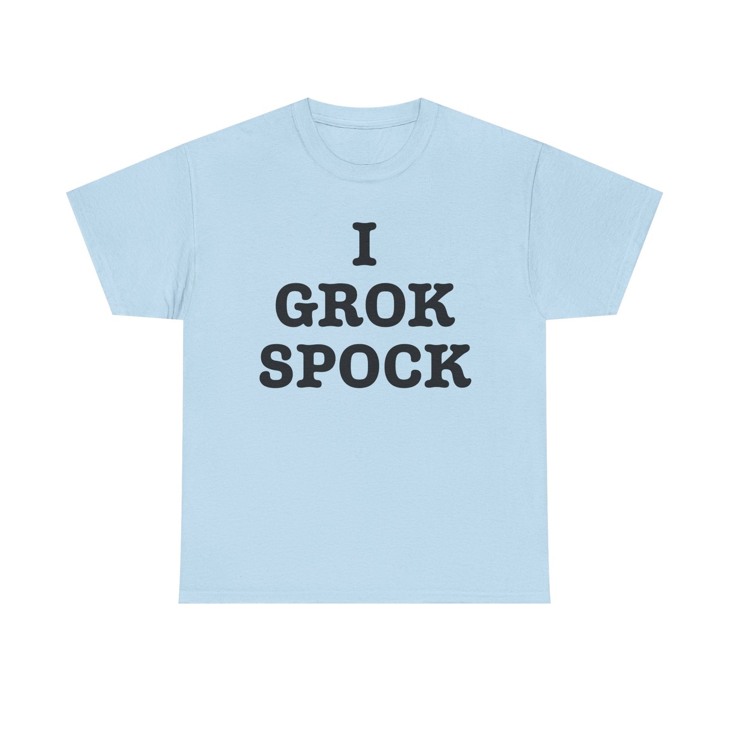 I GROK SPOCK T-Shirt | Sci-Fi Text Tee, Nerdy Quote Shirt