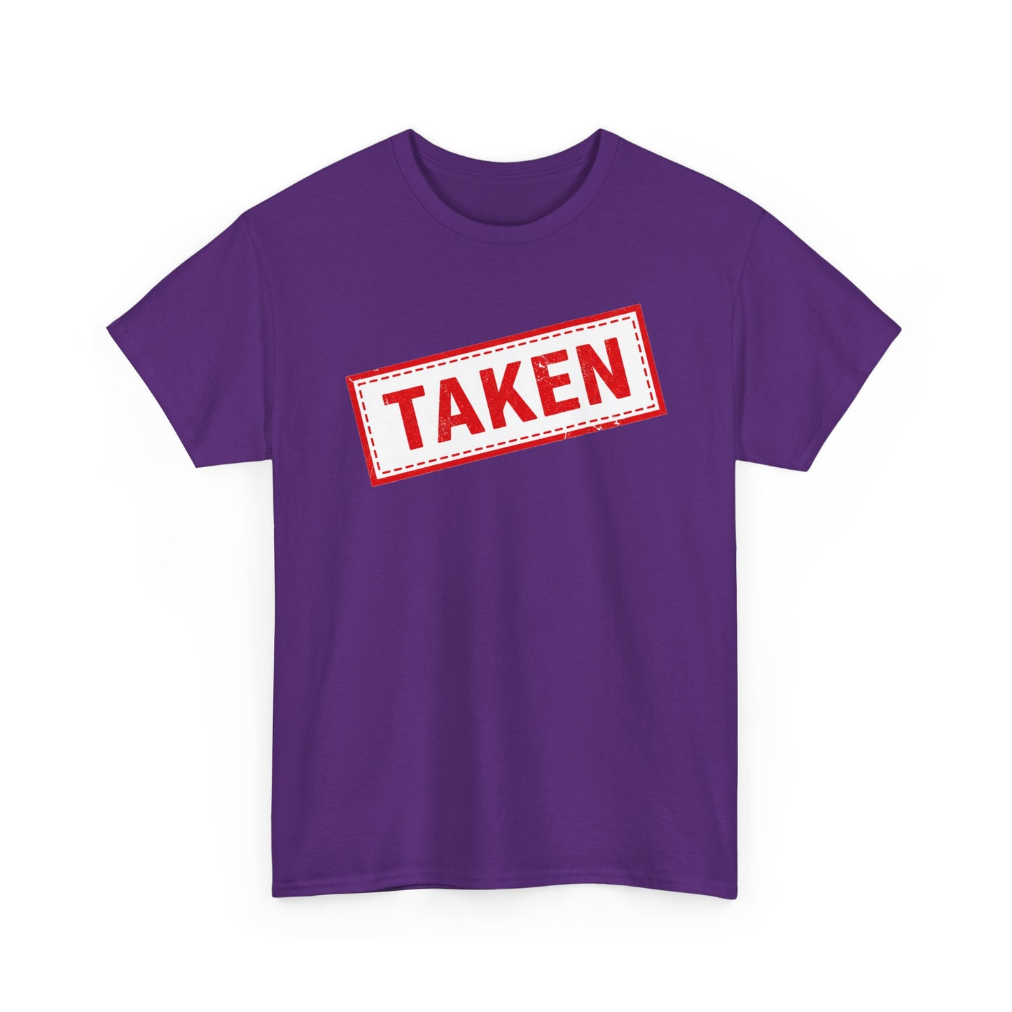 Taken Stamp T-Shirt - Funny TAKEN Graphic Tee | Valentine's Day