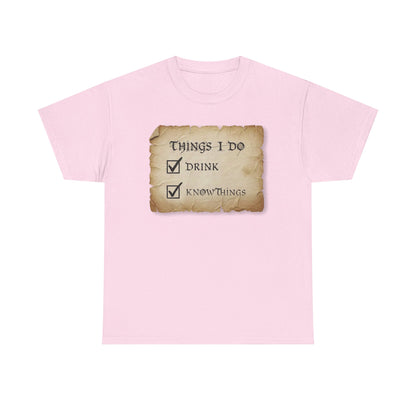Things I Do: Drink - Know Things Tee | Funny Game of Thrones inspired Tyrion Quote T-Shirt