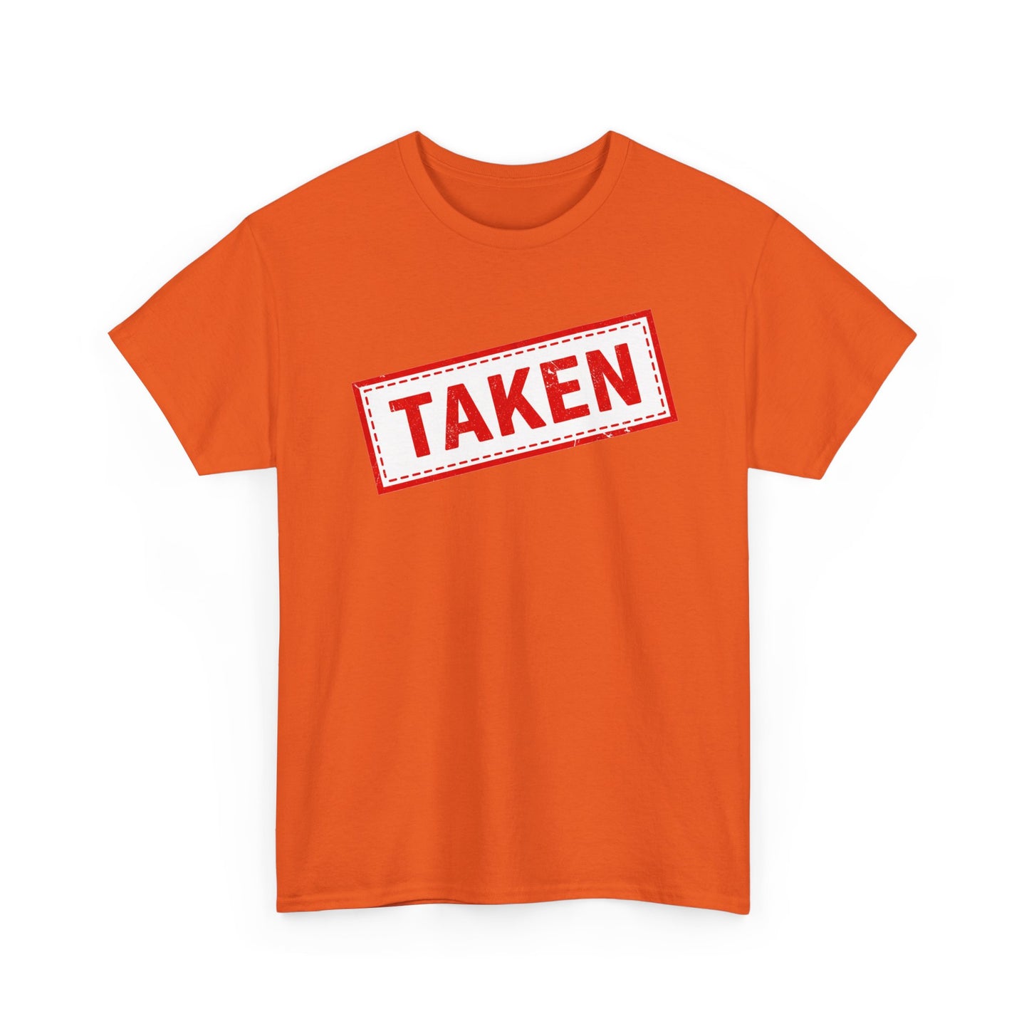 Taken Stamp T-Shirt - Funny TAKEN Graphic Tee | Valentine's Day