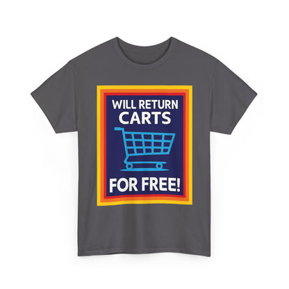 Will Return Carts for Free T-shirt | Grocery Shopping Tee | Shopping Cart Image