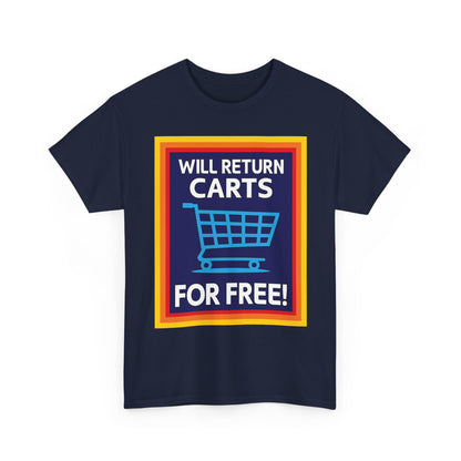 Will Return Carts for Free T-shirt | Grocery Shopping Tee | Shopping Cart Image