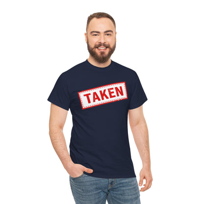 Taken Stamp T-Shirt - Funny TAKEN Graphic Tee | Valentine's Day