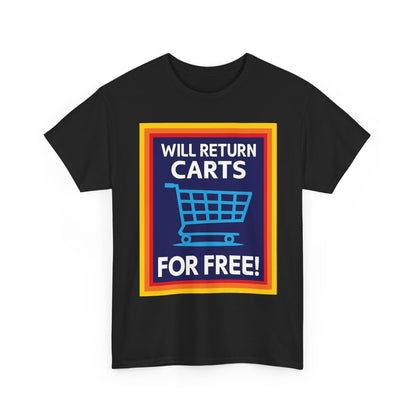 Will Return Carts for Free T-shirt | Grocery Shopping Tee | Shopping Cart Image