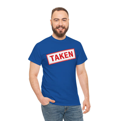 Taken Stamp T-Shirt - Funny TAKEN Graphic Tee | Valentine's Day