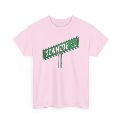 Nowhere Rd. Street Sign Tee | Road to Nowhere T-Shirt