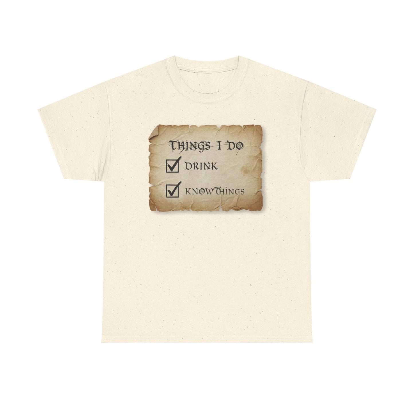 Things I Do: Drink - Know Things Tee | Funny Game of Thrones inspired Tyrion Quote T-Shirt