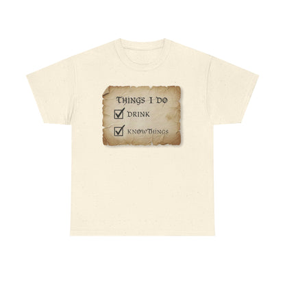 Things I Do: Drink - Know Things Tee | Funny Game of Thrones inspired Tyrion Quote T-Shirt